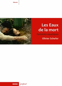 LES EAUX DE LA MORT - FANTAISIES AQUATIQUES