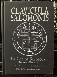 CLAVICULE SALOMONIS, LA CLE DE SALOMON ROI DES HEBREUX - CLAVICULA SALOMONIS, LA CLAVICULE DE SALOMO