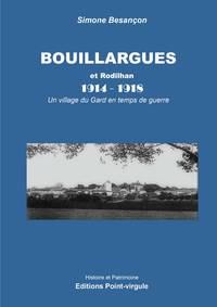 Bouillargues et Rodilhan : 1914-1918 , Un village du Gard en temps de guerre