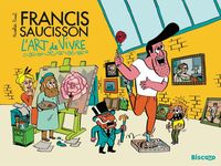 FRANCIS SAUCISSON ET L'ART DE VIVRE