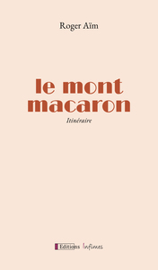 Le Mont Macaron, Itinéraire