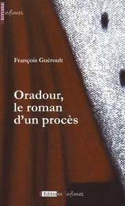 Oradour Le Roman D'Un Proces