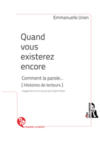 QUAND VOUS EXISTEREZ ENCORE