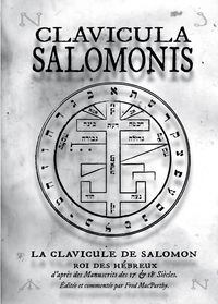 CLAVICULA SALOMONIS, LA CLAVICULE DE SALOMON ROI DES HEBREUX