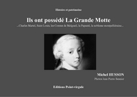 Ils ont possédé La Grande Motte... Charles Martel, Saint Louis, les Comtes de Melgueil, la Papauté..