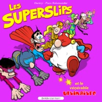 Les Superslips et le vénérable ultimaitre