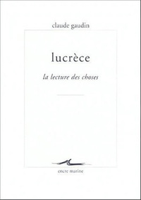 LUCRECE - LA LECTURE DES CHOSES