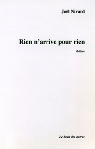 RIEN N'ARRIVE POUR RIEN