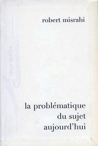 LA PROBLEMATIQUE DU SUJET AUJOURD'HUI