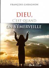 DIEU, C'EST QUAND ON S'EMERVEILLE