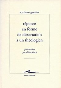 REPONSE EN FORME DE DISSERTATION A UN THEOLOGIEN - SUR LE SENTIMENT DES SCEPTIQUES