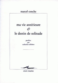 MA VIE ANTERIEURE ET LE DESTIN DE SOLITUDE
