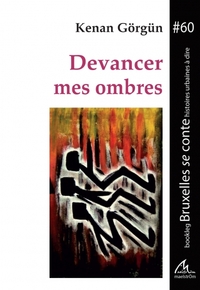 Devancer mes ombres