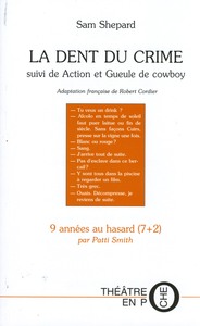 LA DENT DU CRIME SUIVI DE ACTION ET GUEULE