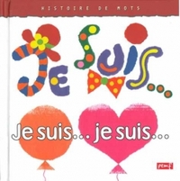 Histoire de mots / Je suis - je suis *