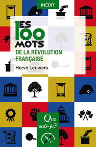 LES 100 MOTS DE LA REVOLUTION FRANCAISE