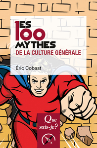 LES 100 MYTHES DE LA CULTURE GENERALE