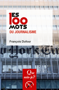 LES 100 MOTS DU JOURNALISME
