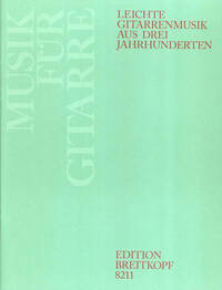 LEICHTE GITARRENMUSIK AUS DREI JAHRHUNDERTEN GUITARE