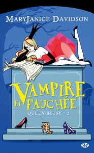 Queen Betsy, T2 : Vampire et fauchée