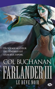 LE COEUR DU MONDE, T3 : FARLANDER III : LE REVE NOIR