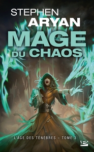 L'AGE DES TENEBRES, T3 : MAGE DU CHAOS