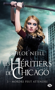 LES HERITIERS DE CHICAGO, T3 : MORDRE PEUT ATTENDRE