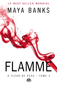 A FLEUR DE PEAU, T3 : FLAMME (EDITION CANADA)
