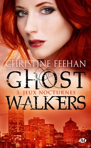 GHOSTWALKERS, T3 : JEUX NOCTURNES