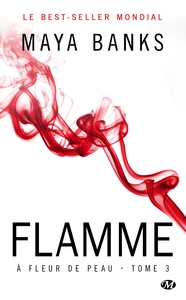 A FLEUR DE PEAU, T3 : FLAMME (EDITION CANADA)