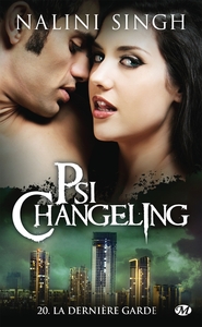 PSI-CHANGELING, T20 : LA DERNIERE GARDE