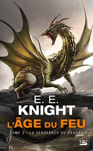 L'AGE DU FEU, T2 : LA VENGEANCE DU DRAGON