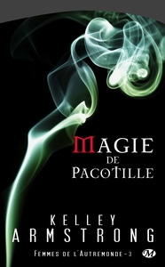 Femmes de l'Autremonde, T3 : Magie de pacotille