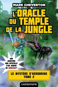 MINECRAFT - LE MYSTERE DE HEROBRINE, T2 : L'ORACLE DU TEMPLE DE LA JUNGLE