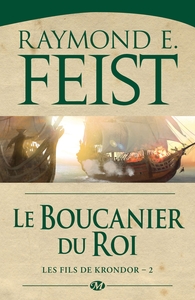LES FILS DE KRONDOR, T2 : LE BOUCANIER DU ROI