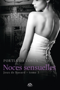 JEUX DE HASARD, T3 : NOCES SENSUELLES