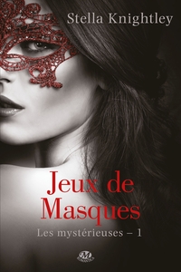 LES MYSTERIEUSES, T1 : JEUX DE MASQUES