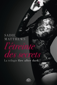 La Trilogie Fire After Dark, T2 : L'Étreinte des secrets