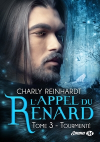 L'Appel du renard, T3: Tourmenté