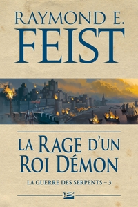 LA GUERRE DES SERPENTS, T3 : LA RAGE D'UN ROI DEMON
