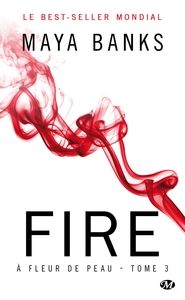 A FLEUR DE PEAU, T3 : FIRE