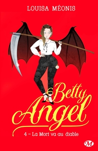 BETTY ANGEL, T4 : LA MORT VA AU DIABLE