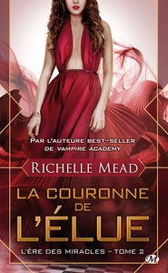 L'ERE DES MIRACLES, T2 : LA COURONNE DE L'ELUE