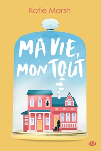 MA VIE, MON TOUT