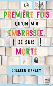 LA PREMIERE FOIS QU'ON M'A EMBRASSEE, JE SUIS MORTE (PRIX DES LECTRICES 2019)