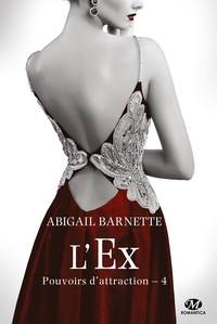 POUVOIRS D'ATTRACTION, T4 : L'EX (EDITION CANADA)