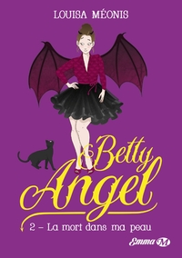 Betty Angel, T2: La mort dans ma peau