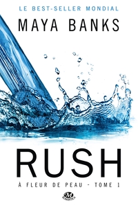 À Fleur de peau, T1 : Rush
