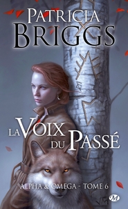 ALPHA & OMEGA, T6 : LA VOIX DU PASSE