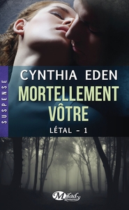 Létal, T1 : Mortellement vôtre